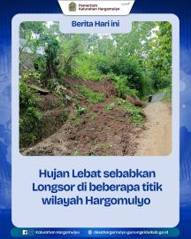 HUJAN LEBAT PADA RABU SIANG SEBABKAN LONGSOR DI BEBERAPA TITIK WILAYAH HARGOMULYO